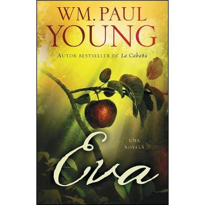 Eve ( Atria Espanol) (Reprint) (Paperback) by WM. Paul Young