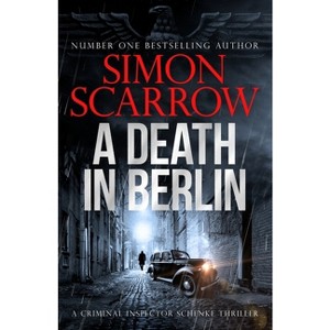 A Death in Berlin - by  Simon Scarrow (Paperback) - 1 of 1