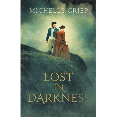 Lost in Darkness - (Of Monsters and Men) by  Michelle Griep (Paperback)