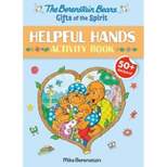 The Berenstain Bears Gifts of the Spirit Helpful Hands Activity Book (Berenstain Bears) - by  Mike Berenstain (Paperback)