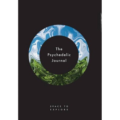 The Psychedelic Journal - by  Jamie C Johnstone & Jon Waterlow (Hardcover)