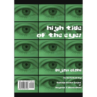 High Tide of the Eyes - by  Bijan Elahi (Paperback)