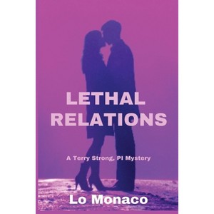 Lethal Relations - by  Lo Monaco (Paperback) - 1 of 1