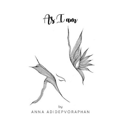 As I Am - by  Anna Adidepvoraphan (Paperback)