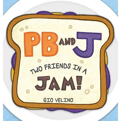 PB and J - by  Gio Velino (Hardcover)