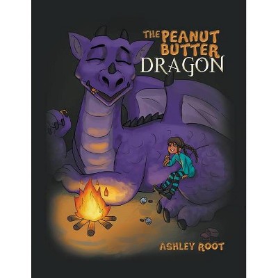 The Peanut Butter Dragon - by  Ashley Root (Paperback)