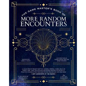 The Game Master's Book of More Random Encounters - by  Jeff Ashworth & Tim Baker (Hardcover)