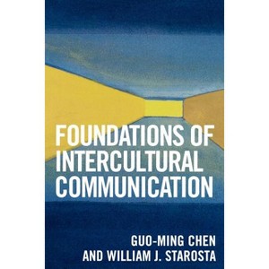 Foundations of Intercultural Communication - 2nd Edition by  Guo-Ming Chen & William J Starosta (Paperback) - 1 of 1