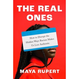 The Real Ones - by  Maya Rupert (Hardcover) - 1 of 1