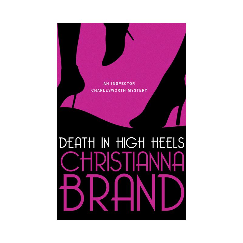 Death in High Heels - (Inspector Charlesworth Mysteries) by  Christianna Brand (Paperback), 1 of 2