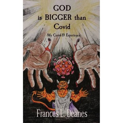 GOD is BIGGER than Covid - by  Frances Deanes (Paperback)