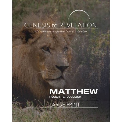 Genesis to Revelation: Matthew Participant Book - by  Robert E Luccock (Paperback)