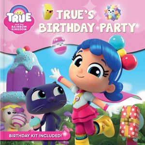 True and the Rainbow Kingdom: True's Birthday Party - by  Crackboom! Books (Paperback) - 1 of 1