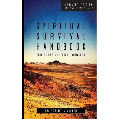 Spiritual Survival Handbook for Cross-Cultural Workers - by  Robert S Miller (Paperback)