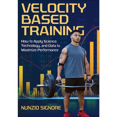 Velocity-Based Training - by  Nunzio Signore (Paperback)
