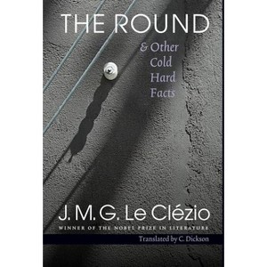The Round & Other Cold Hard Facts - by J M G Le Clezio - 1 of 1