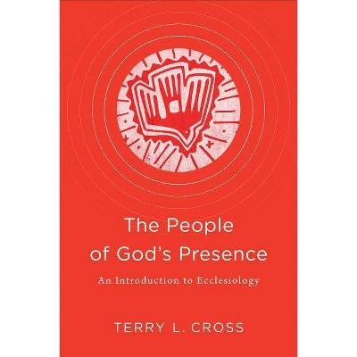 The People of God's Presence - by  Terry L Cross (Paperback)