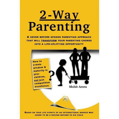 2 Way Parenting - by  Mohit Arora (Paperback)