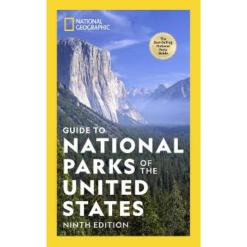 National Geographic Guide to National Parks of the United States 9th Edition - (Paperback)