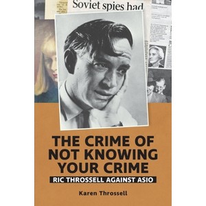 The crime of not knowing your crime - (Red Swan) by  Karen Throssell (Paperback) - 1 of 1