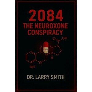 2084 the Neuroxone Conspiracy - by  Smith (Paperback) - 1 of 1