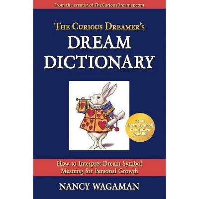 The Curious Dreamer's Dream Dictionary - by  Nancy Wagaman (Paperback)