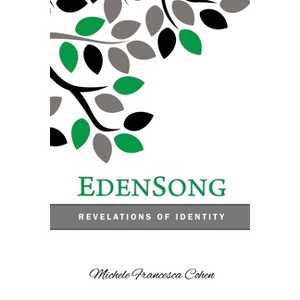 EdenSong - by  Michele Francesca Cohen (Paperback) - 1 of 1