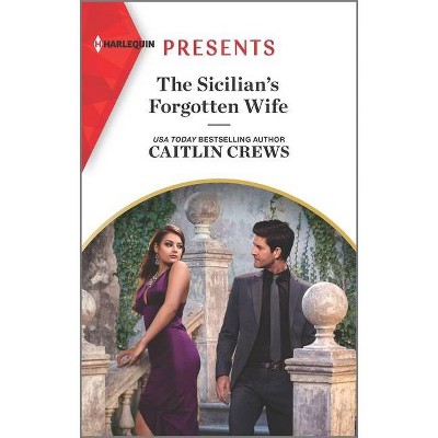 The Sicilian's Forgotten Wife - by  Caitlin Crews (Paperback)