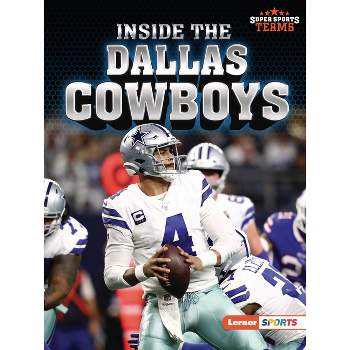 Inside the Dallas Cowboys - (Super Sports Teams (Lerner (Tm) Sports)) by  Christina Hill (Paperback)