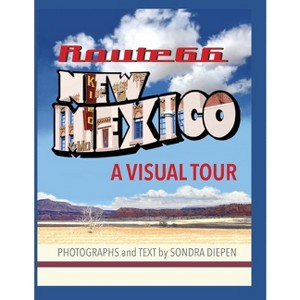 Route 66 New Mexico, A Visual Tour - by  Sondra Diepen (Paperback) - 1 of 1