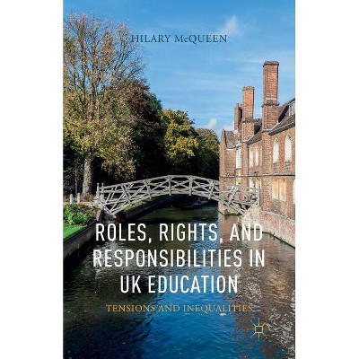 Roles, Rights, and Responsibilities in UK Education - by  H McQueen (Paperback)