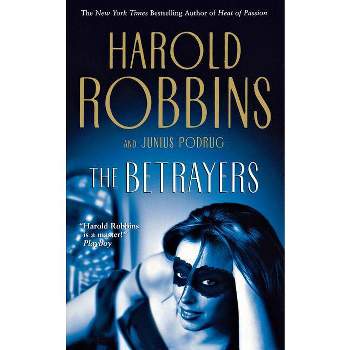 The Betrayers - by  Harold Robbins & Junius Podrug & Robert Gleason (Paperback)