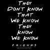 Women's Friends They Don’t Know Quote T-Shirt - 2 of 4