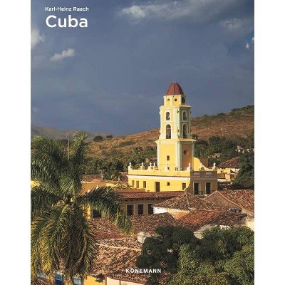 Cuba - (Spectacular Places Paper) by  Karl-Heinz Raach (Paperback)