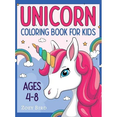 Unicorn Coloring Book for Kids - by  Zoey Bird (Hardcover)