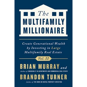 The Multifamily Millionaire, Volume II - by  Brandon Turner & Brian Murray (Hardcover) - 1 of 1