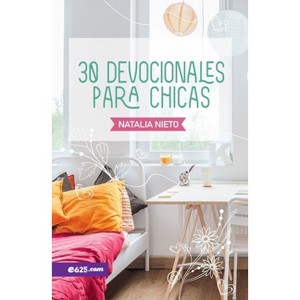 30 Devocionales Para Chicas - by  Natalia Nieto (Paperback) - 1 of 1