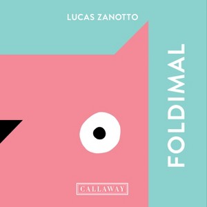 Foldimal - by  Lucas Zanotto (Hardcover) - 1 of 1