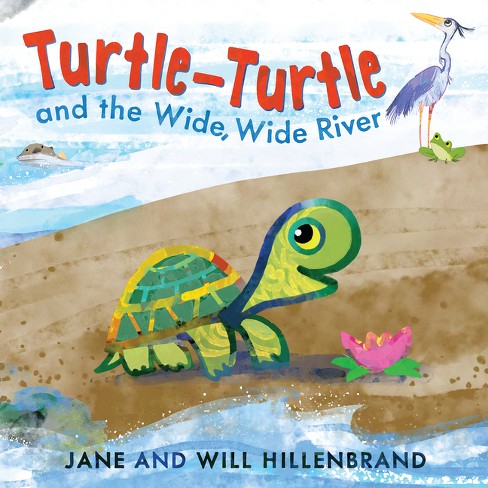 Turtle-Turtle and the Wide, Wide River - by  Jane Hillenbrand (Hardcover) - image 1 of 1