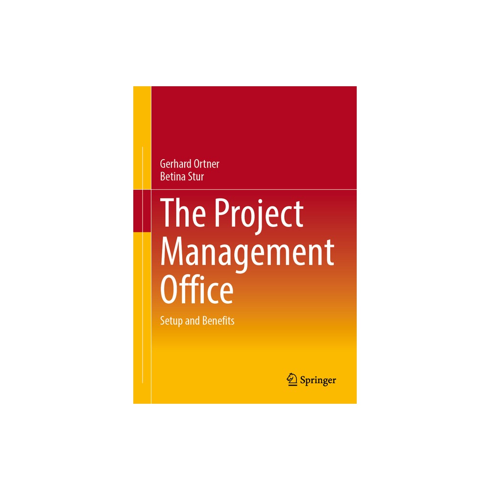 The Project Management Office - by Gerhard Ortner & Betina Stur (Hardcover)
