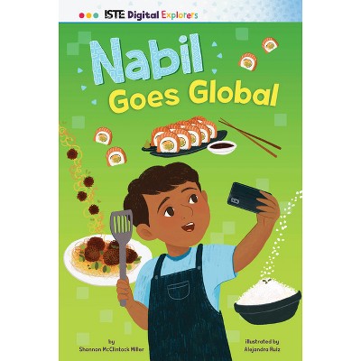 Nabil Goes Global - (Iste Digital Explorers) by  Shannon McClintock Miller (Paperback)