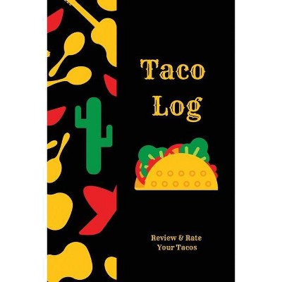 Taco Log - by  Amy Newton (Paperback)