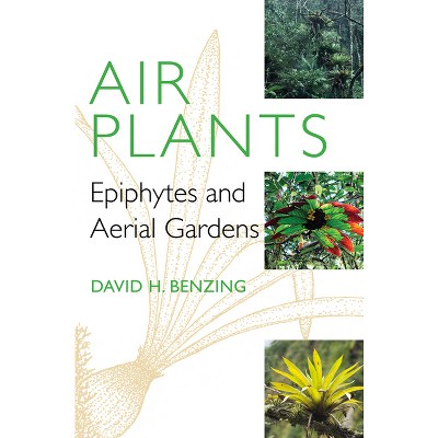 Air Plants - by  David H Benzing (Hardcover)