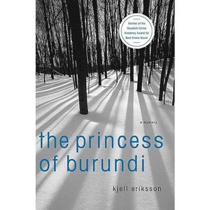 The Princess of Burundi - (Ann Lindell Mysteries) by  Kjell Eriksson (Hardcover) - 1 of 1