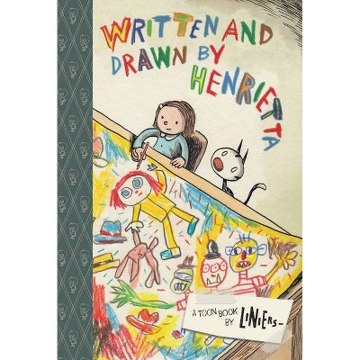 Written and Drawn by Henrietta - (Toon Books) (Hardcover)