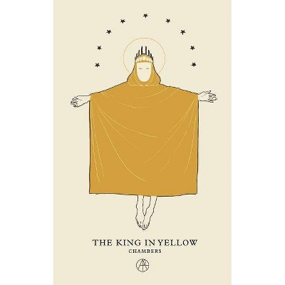 The King in Yellow - (Argot Early Horror Collection) by  Robert W Chambers (Paperback)