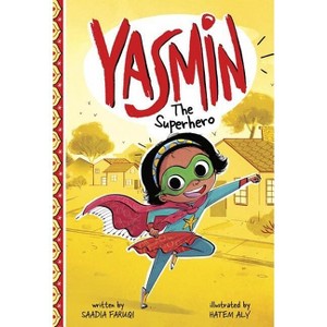 Yasmin the Superhero - by  Saadia Faruqi (Paperback) - 1 of 1