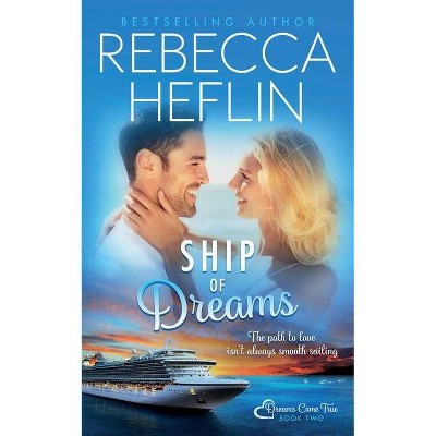 Ship of Dreams - by  Rebecca Heflin (Paperback)