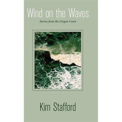 Wind on the Waves - by  Kim Stafford (Hardcover)