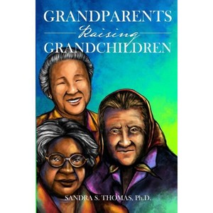 Grandparents Raising Grandchildren - by  Sandra Thomas (Paperback) - 1 of 1